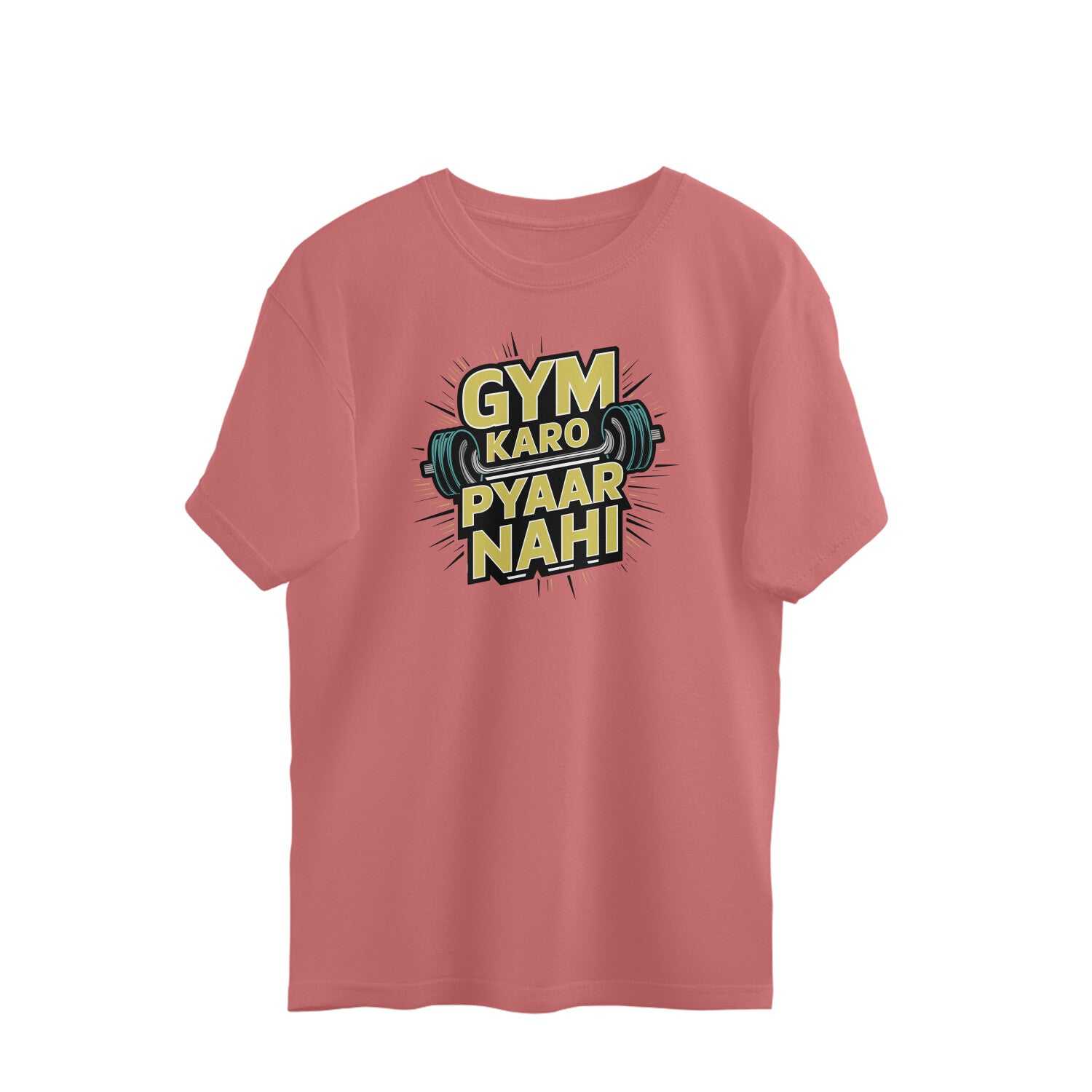 Gym karo Pyar Nahi, Gym Funny T-shirts Oversized Unisex