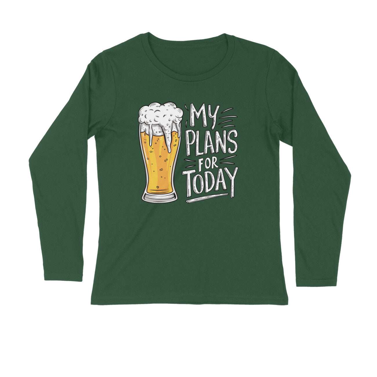 Full Sleeves T-shirt For Men and Women My Plans For Today T-shirt